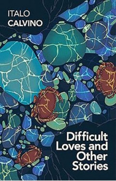 Difficult Loves and Other Stories